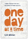 One Day at a Time - A 60-Day Challenge to See, Serve, and Celebrate the People Around You
